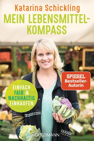 Buchcover: 	Mein Lebensmittelkompass - einfach fair und nachhaltig einkaufen (Foto: Goldmann Verlag)