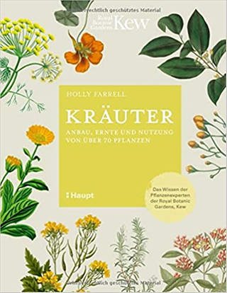 Buchcover: Kräuter: Anbau, Ernte und Nutzung von über 70 Pflanzen (Foto: Haupt Verlag Bern 2020)