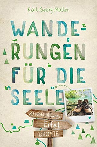 Buchcover "Eifel - Wanderungen für die Seele" (Foto: Droste Verlag)
