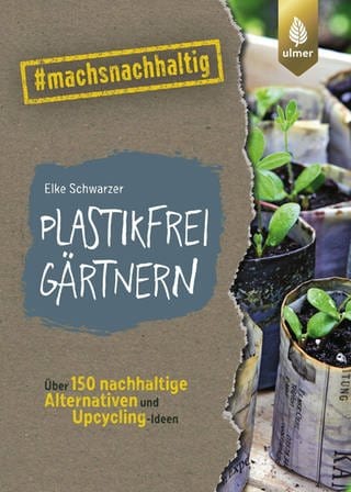 Buchcover "Plastikfrei gärtnern" (Foto: Ulmer Verlag)
