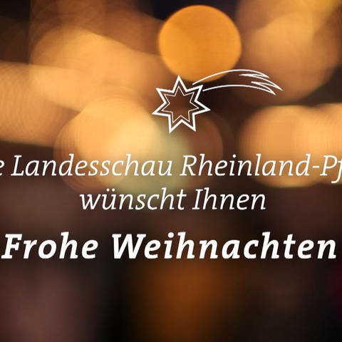 Die Landesschau Rheinland-Pfalz wünscht Ihnen frohe Weihnachten. (Foto: SWR)
