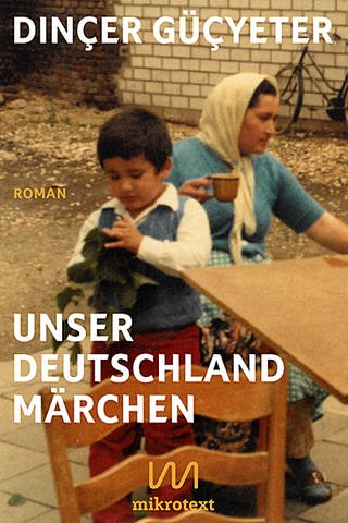 Buchcover Dinçer Güçyeter - Unser Deutschlandmärchen (Foto: Pressestelle, mikrotext Verlag)