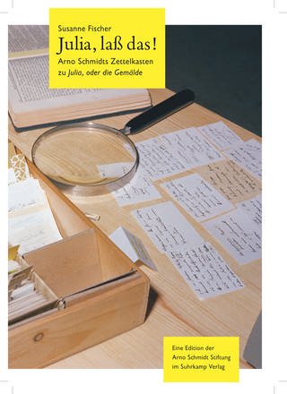Buchcover von Susanne Fischer: Julia, laß das. Arno Schmidts Zettelkasten zu Julia, oder die Gemälde (Foto: Pressestelle, Suhrkamp Verlag)