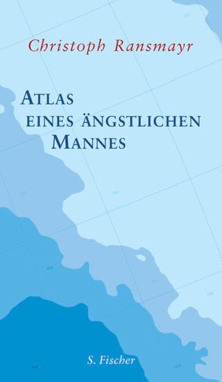Buchcover von Christoph Ransmayr: Atlas eines ängstlichen Mannes (Foto: Pressestelle, S. Fischer Verlag)