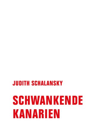 Buchcover Judith Schalansky: Schwankende Kanarien (Foto: Pressestelle, Verbrecher Verlag)