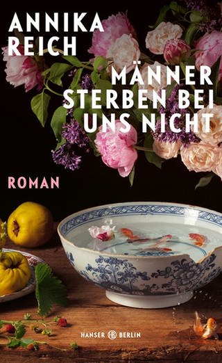 Buchcover Annika Reich: Männer sterben bei uns nicht (Foto: Pressestelle, Hanser Berlin Verlag)
