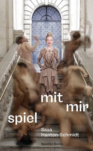 Buchcover Sasa Hanten-Schmidt: Spiel mit mir (Foto: Pressestelle, Spector Books)