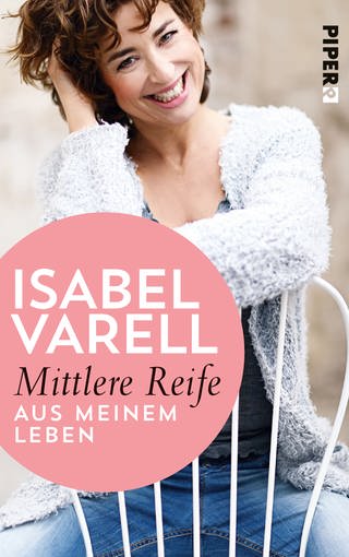 Isabel Varell - Mittlere Reife- Buchcover (Foto: SWR, Piper)