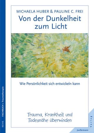 Michaela Huber, Pauline C. Frei - Buchcover - Von der Dunkelheit zum Licht (Foto: SWR)