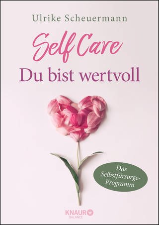 Self Care – Du bist wertvoll: Das Selbstfürsorge-Programm  (Foto: SWR)