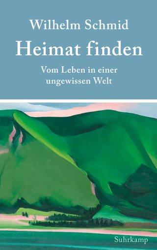 Wilhelm Schmid - Heimat finden - Buchcover (Foto: SWR)
