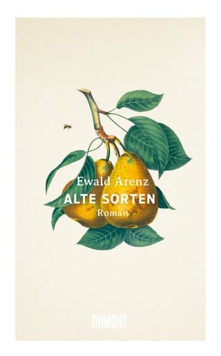 Ewald Arenz - Alte Sorten - Buchcover (Foto: SWR)