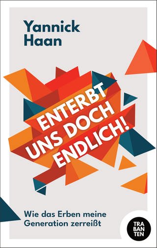 Yannick Haan - Enterbt uns doch endlich! - Buchcover (Foto: SWR)