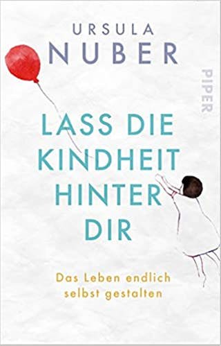 Ursula Nuber - Lass die Kindheit endlich hinter Dir - Cover (Foto: SWR)