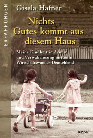 Gisela Hafner - Nichts Gutes kommt aus diesem Haus - Buchcover (Foto: SWR)