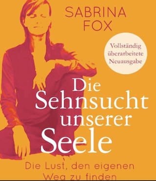 Sabrina Fox - Die Sehnsucht unserer Seele - Buchcover (Foto: SWR)