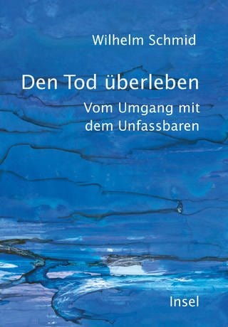 Prof. Wilhelm Schmid - Den Tod überleben - Buchcover