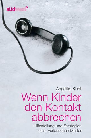 Angelika Kindt - Wenn Kinder den Kontakt abbrechen - Buchcover (Foto: SWR)